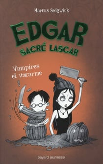 EDGAR, SACRE LASCAR Tome 4 : vampires et virtuoses