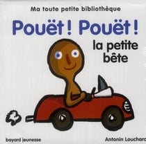 Pouët ! pouët ! la petite bête