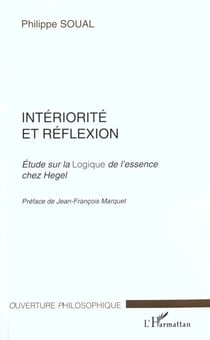 INTÉRIORITÉ ET RÉFLEXION : Études sur la Logique de l'essence chez Hegel