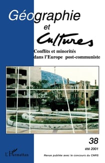 Revue géographie et cultures Tome 38 : conflits et minorités dans l'Europe post-communiste