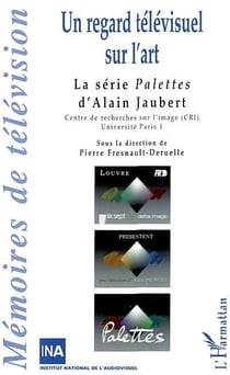 Un regard televisuel sur l'art - la serie palettes d'alain jaubert