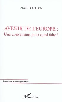 Avenir de l'europe : une convention pour quoi faire ?