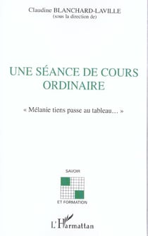 SEANCE DE COURS ORDINAIRE (UNE) : Mélanie tiens passe au tableau