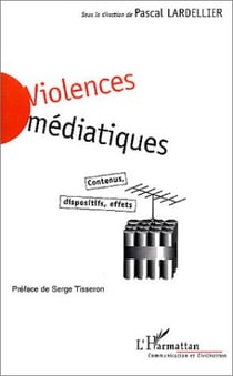 VIOLENCES MEDIATIQUES : Contenus, dispositifs, effets