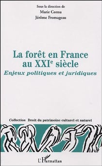 La forêt en France au XXIe siècle : Enjeux politiques et juridiques