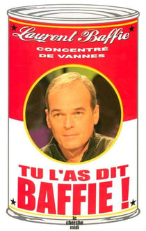 Tu l'as dit baffie !