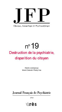Journal français de psychiatrie n.18 : destruction de la psychiatrie, disparition du citoyen