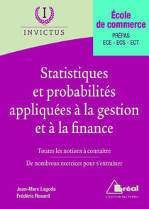 Statistiques et probabilités appliquées à la gestion et à la finance - école de commerce - prépas, ECE, ECS, ECT - toutes les notions à connaître, de nombreux exercices pour s'entraîner