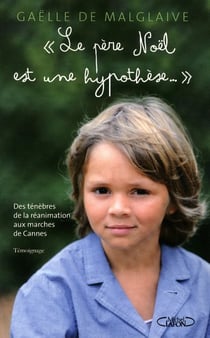 Le Père Noël est une hypothèse... des ténêbres de la réanimation aux marches de Cannes