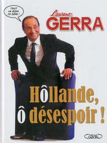 Hollande, ô désespoir !