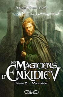 Les magiciens d'Enkidiev Tome 2 : Mériador