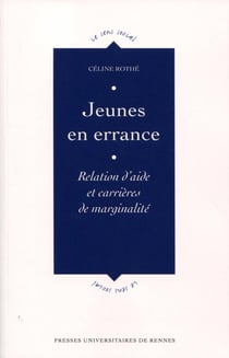 Jeunes en errance - relation d'aide et carrières de marginalité