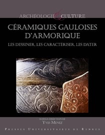 Céramiques gauloises d'Armorique - les dessiner, les caractériser, les dater