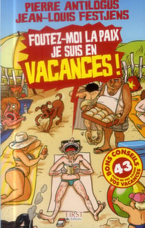 Fouttez-moi la paix, je suis en vacances !