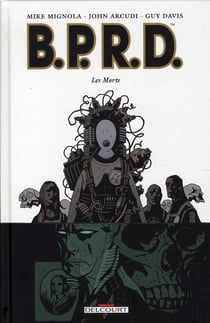 B.P.R.D. Tome 4 : les morts