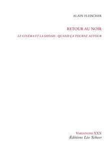 Retour au noir - le cinéma de la Shoah - quand ça tourne autour