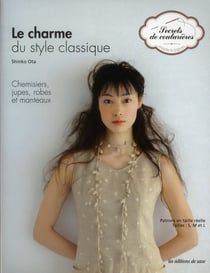 Le charme du style classique. chemisiers, jupes, robes et manteaux. patrons en taille reelle. taille