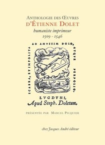 Anthologie des oeuvres d'etienne dolet : humaniste imprimeur 1509-1546