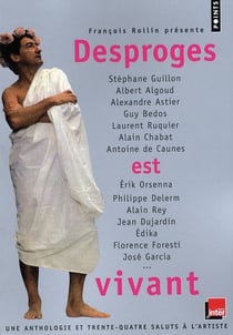 Desproges est vivant - une anthologie et trente-quatre saluts à l'artiste