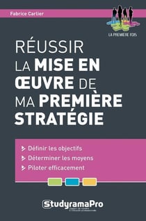Réussir la mise en oeuvre de ma première stratégie