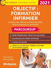 Objectif : formation infirmier 2021 - parcoursup (édition 2021)