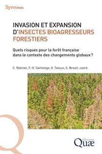 Invasion et expansion d'insectes bioagresseurs forestiers : Quels risques pour la forêt française dans le contexte des changements globaux ?