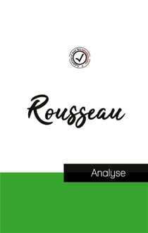 Jean-Jacques Rousseau : étude et analyse complète de sa pensée