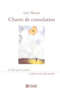 Chants de consolation à celui qui va partir... et pour ceux qui restent