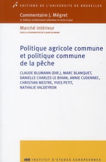 Politique agricole commune et politique commune de la peche 3 ed entierement ref