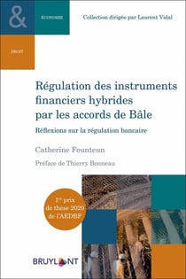 Régulation des instruments financiers hybrides par les accords de Bâle - réflexions sur la régulation bancaire