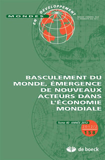 Mondes en développement n.158 : basculement du monde, émergence de nouveaux acteurs dans l'éonomie mondiale