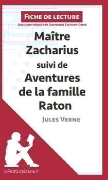 Fiche de lecture : maître Zacharius suivi des aventures de la famille Raton, de Jules Verne - analyse complète de l'oeuvre et résumé
