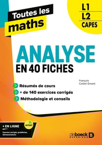 Toutes les maths : analyse en 40 fiches - L1, L2, capes