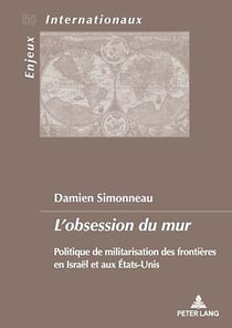 Enjeux internationaux / international issues - t50 - l'obsession du mur - politique de militarisatio