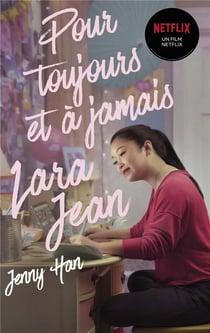 Les amours de Lara Jean Tome 3 : pour toujours et à jamais
