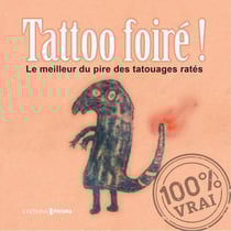 Tatoo foiré ! le meilleur du pire des tatouages ratés