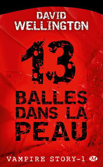Vampire story Tome 1 : 13 balles dans la peau
