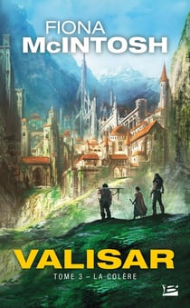 Valisar Tome 3 : la colère