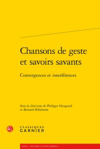 Chansons de geste et savoirs savants - convergences et interférences