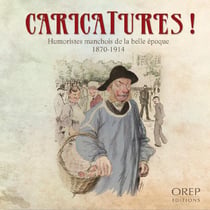 Caricatures - humoristes manchois de la belle epoque (1870-1914)