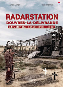 Assaut sur Distelfink : 6-17 juin 1944 - station radar Douvres-la-Delivrande