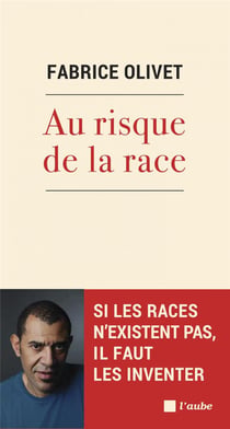 Au risque de la race - si les races n'existent pas, il faut les inventer