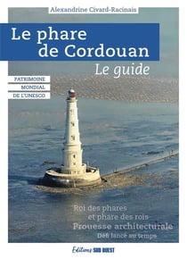 Le phare de Cordouan : classe au patrimoine mondial de l'Unesco