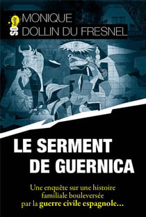 Le serment de Guernica : Une enquête sur une histoire familiale bouleversée par la guerre civile espagnole...