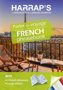 Parler en voyage : French Phrasebook