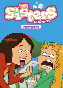 Les Sisters, la série TV Tome 20 : wendyphobie