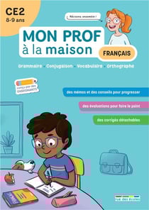 Mon prof à la maison : Français : CE2 - Grammaire - conjugaison - vocabulaire - orthographe