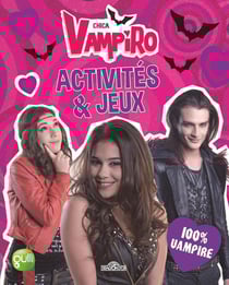 Chica vampiro - activités et jeux - 100% vampire