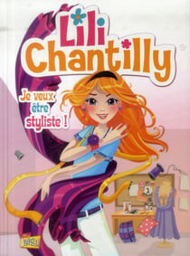Lili Chantilly T01 Je Veux Etre Styliste