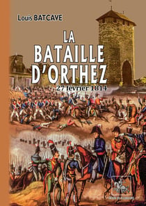 La bataille d'Orthez - 27 fevrier 1814